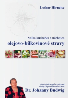 Lothar Hirneise Budwig Velká kuchařka a učebnice olejovo-bílkovinové stravy